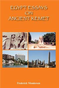 Egypt Essays on Ancient Kemet