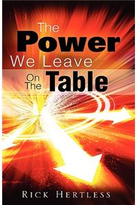 The Power We Leave On The Table