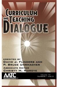 Curriculum and Teaching Dialogue Volume 14, Numbers 1 & 2 (Hc)