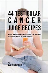 44 Testicular Cancer Juice Recipes