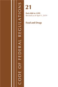 Code of Federal Regulations, Title 21 Food and Drugs 800-1299, Revised as of April 1, 2019