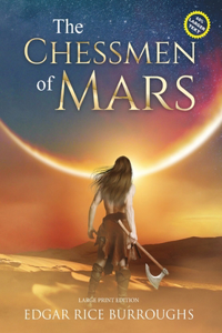 Chessmen of Mars (Annotated, Large Print)