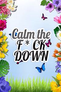 Calm the F * ck Down