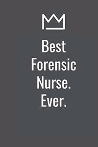 Best Forensic Nurse. Ever.