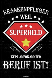 Krankenpfleger weil Superheld kein anerkannter Beruf ist! Notizbuch