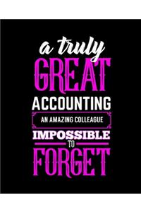 A Truly Great Accounting an Amazing Colleague Impossible to Forget