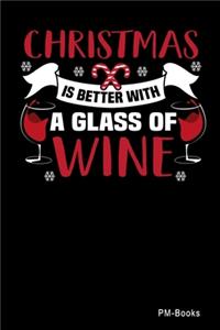 Christmas Is Better With A Glass Of Wine