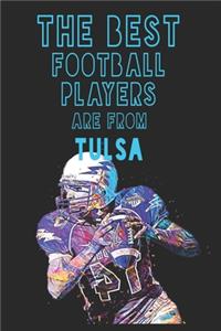The Best Football Players are from Tulsa journal