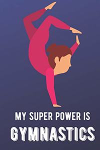 My Super Power Is Gymnastics