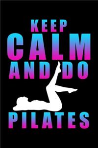 Keep Calm and Do Pilates