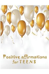 Positive Affirmations for Teens