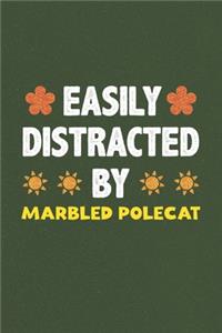 Easily Distracted By Marbled Polecat