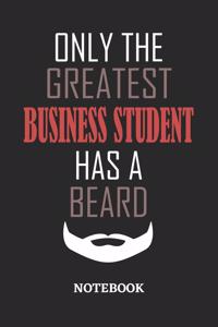 Only The Greatest Business Student Has A Beard Notebook