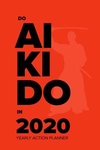 Do Aikido In 2020 - Yearly Action Planner