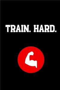 Train. Hard.