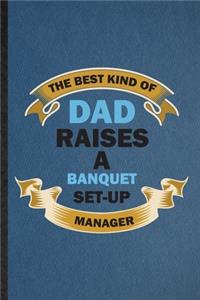 The Best Kind of Dad Raises a Banquet Set-Up Manager