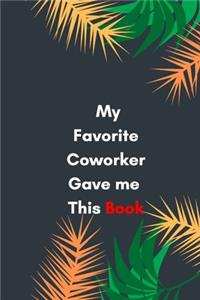 My Favorite Coworker Gave me this Book
