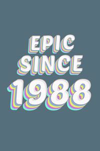 Epic Since 1988 Birthday Gift
