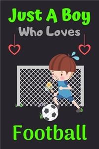 Just A Boy Who Loves Football
