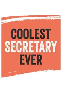 Coolest secretary Ever Notebook, secretarys Gifts secretary Appreciation Gift, Best secretary Notebook A beautiful