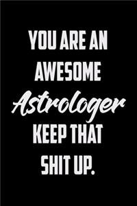 You Are An Awesome Astrologer Keep That Shit Up