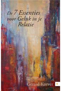 de 7 Essenties Voor Geluk in Je Relatie