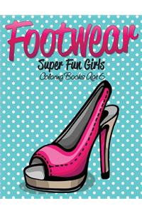 Footwear Super Fun Girls Coloring Books Age 6