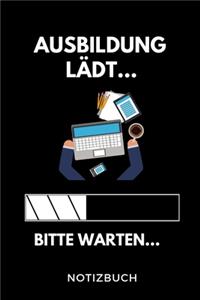 Ausbildung Lädt... Bitte Warten... Notizbuch