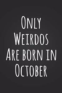 Only Weirdos Are Born In October