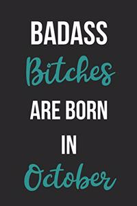 Badass Bitches Are Born In October