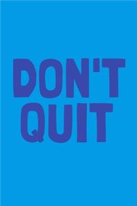 Don't Quit