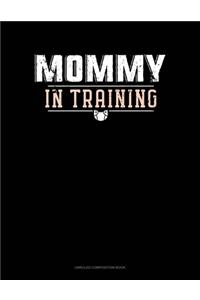 Mommy In Training