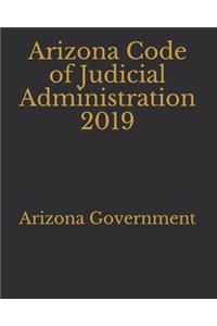 Arizona Code of Judicial Administration 2019