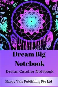 Dream Big Notebook