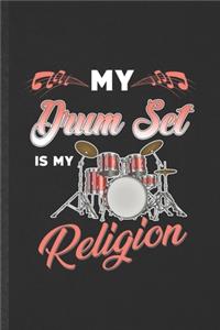 My Drum Set Is My Religion