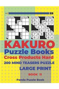 Kakuro Puzzle Book Hard Cross Product - 200 Mind Teasers Puzzle - Large Print - Book 11