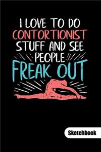 I love to do contortionist stuff and see people freak out. Sketchbook