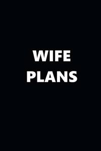 2020 Weekly Plans Funny Theme Wife Plans Black White 134 Pages