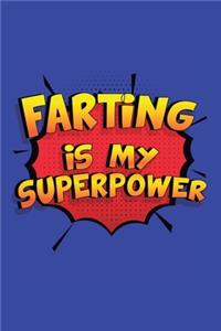 Farting Is My Superpower