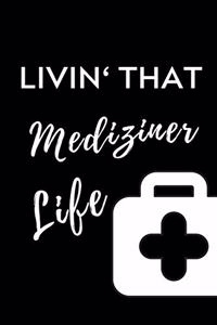 Livin' That Mediziner Life