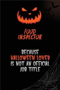 Food Inspector Because Halloween Lover Is Not An Official Job Title