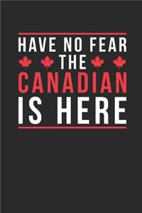 Have No Fear The Canadian Is Here
