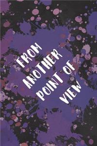 From Another Point Of View