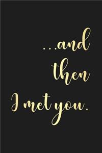 And Then I Met You
