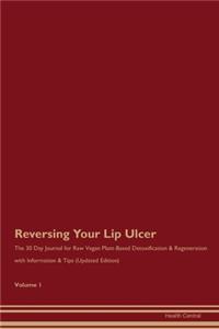 Reversing Your Lip Ulcer