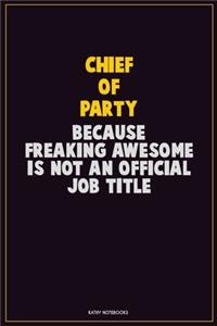 Chief of Party, Because Freaking Awesome Is Not An Official Job Title