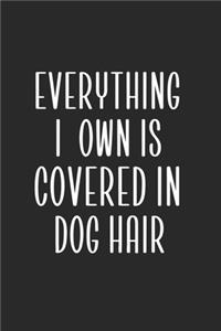 Everything I Own Is Covered In Dog Hair