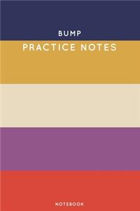 Bump Practice Notes