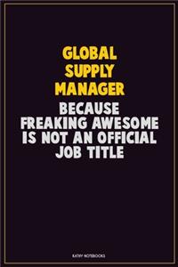 Global Supply Manager, Because Freaking Awesome Is Not An Official Job Title