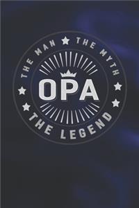 The Man The Myth Opa The Legend